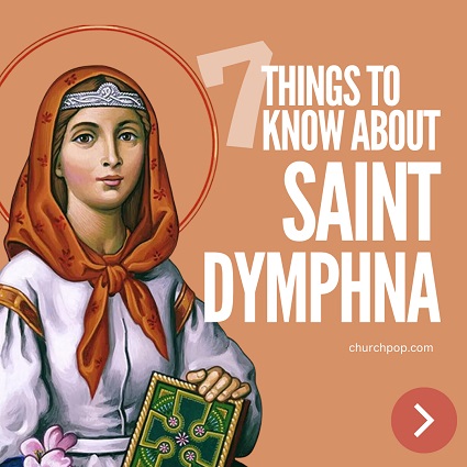 Saint Dymphna is the patron saint of mental illness.