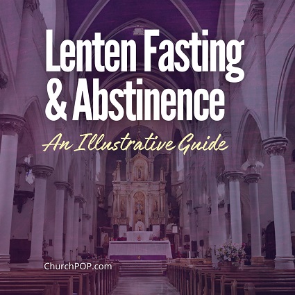 Fasting & Abstinence During the Lenten Season, Catholics are required to partake in Fasting and Abstinence as a sacrificial offering to Jesus Christ for the salvation of souls.
