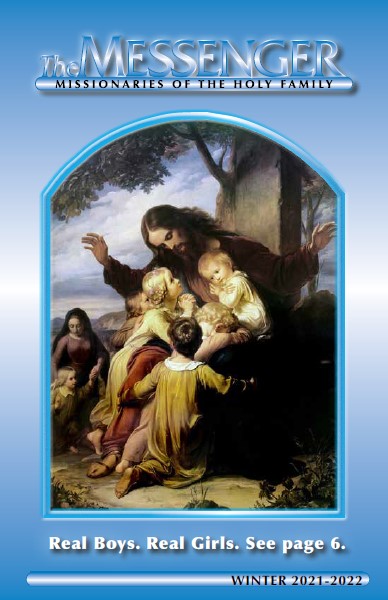Read the Messenger: Winter 2021-2022 Family Life articles are featured in The Messenger magazine published by the Missionaries of the Holy Family.
