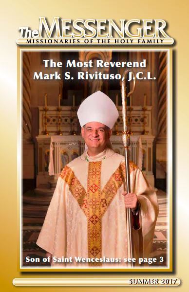 Messenger: Summer 2017 Issue The Summer 2017 issue of The Messenger magazine features new bishop, Most Reverend Marks S. Rivituso.