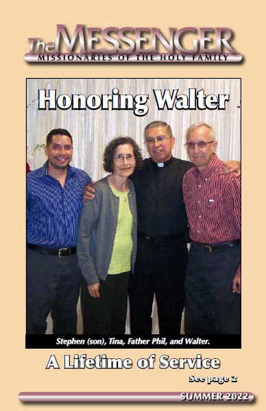 Click here to read. Read the Summer 2022 Messenger Magazine on Family Life from the Missionaries of the Holy Family.