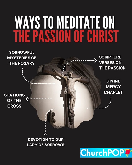 Meditating on the Passion Meditating on the Passion of Jesus Christ is a form of prayer of repentance and thanksgiving to God.
